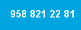 958 821 22 81 958 821 22 81